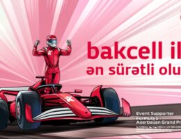 “Bakcell” “Formula-1” Azərbaycan Qran-prisinin rəsmi dəstəkçisidir