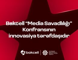 “Bakcell” “Media Savadlılığı” Konfransının innovasiya tərəfdaşıdır