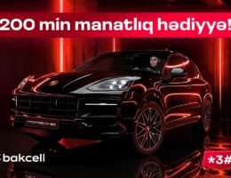 “Bakcell”in meqa lotereyasında 200 000 manatlıq möhtəşəm hədiyyə!