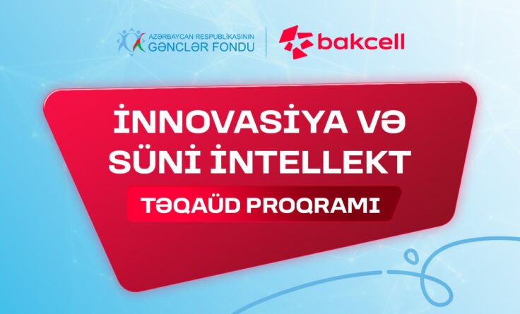“İnnovasiya və Süni İntellekt” üzrə təqaüd proqramına qeydiyyat davam edir — Gənclərin nəzərinə!