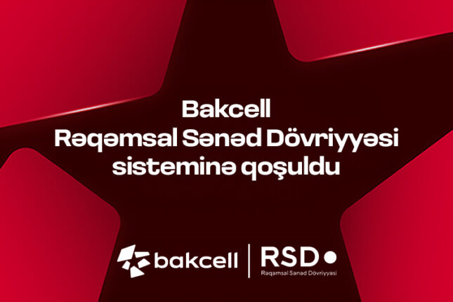 Bakcell Rəqəmsal Sənəd Dövriyyəsi (RSD) sisteminə qoşulub