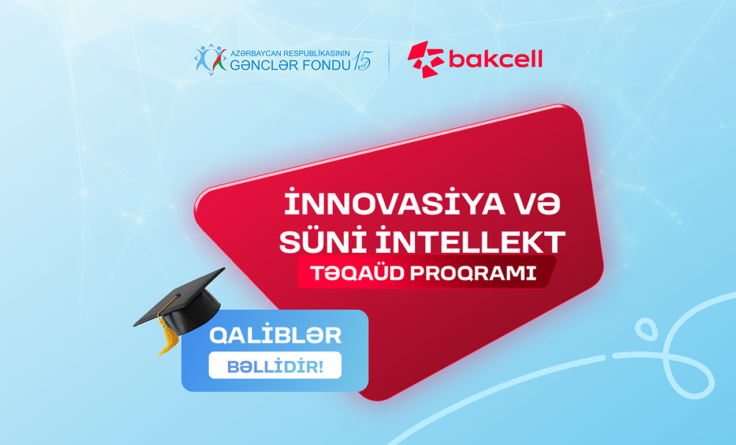 “Bakcell” və Gənclər Fondunun təqaüd proqramının qalibləri müəyyənləşdi