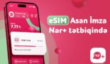 “Nar” abunəçiləri üçün eSIM nömrələrdə “Asan İmza” xidməti istifadəyə verildi