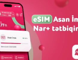 “Nar” abunəçiləri üçün eSIM nömrələrdə “Asan İmza” xidməti istifadəyə verildi