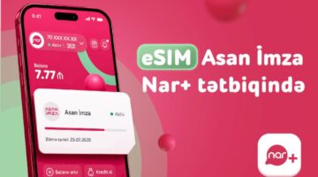 “Nar” abunəçiləri üçün eSIM nömrələrdə “Asan İmza” xidməti istifadəyə verildi