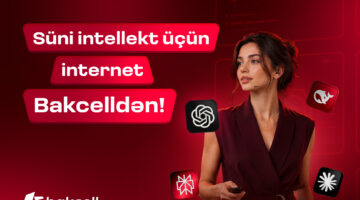 Süni intellekt üçün internet “Bakcell”dən